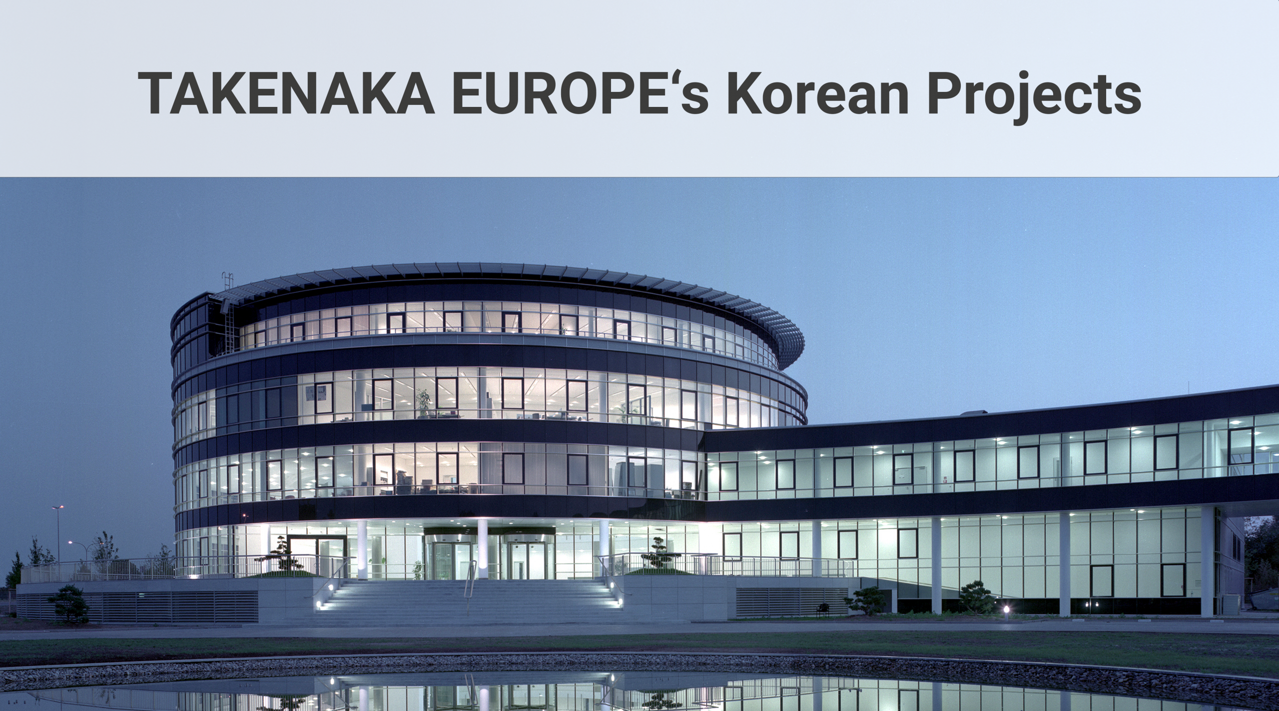 Head image - korean projects in Europe, Takenaka Europe